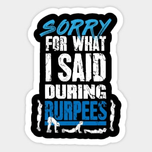 Sorry for what I said during burpees Sticker